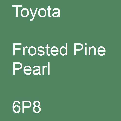 Toyota, Frosted Pine Pearl, 6P8.